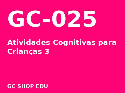 Capa do material nº 025: Atividades Cognitivas para Crianças 3